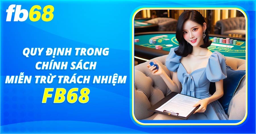 Chi tiết các quy định trong bản chính sách tại FB68